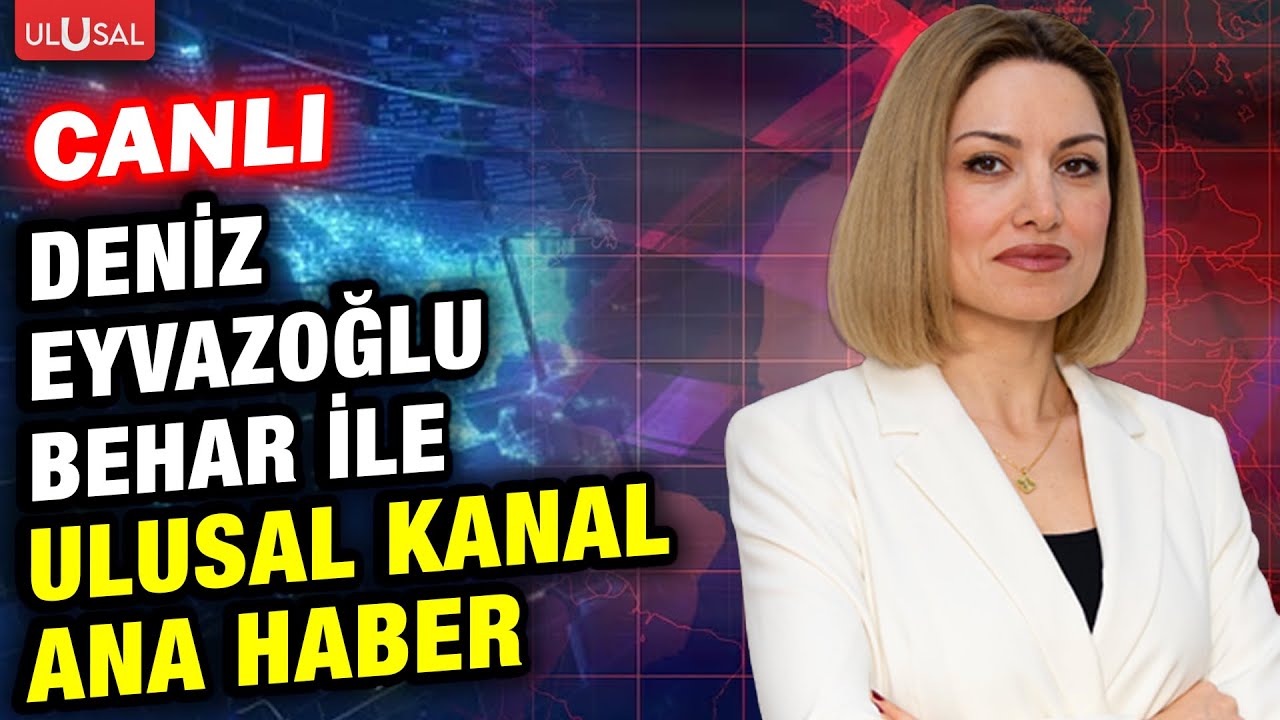 Deniz Eyvazoğlu Behar ile Ulusal Kanal Ana Haber | 25 Ocak 2026 #CANLI