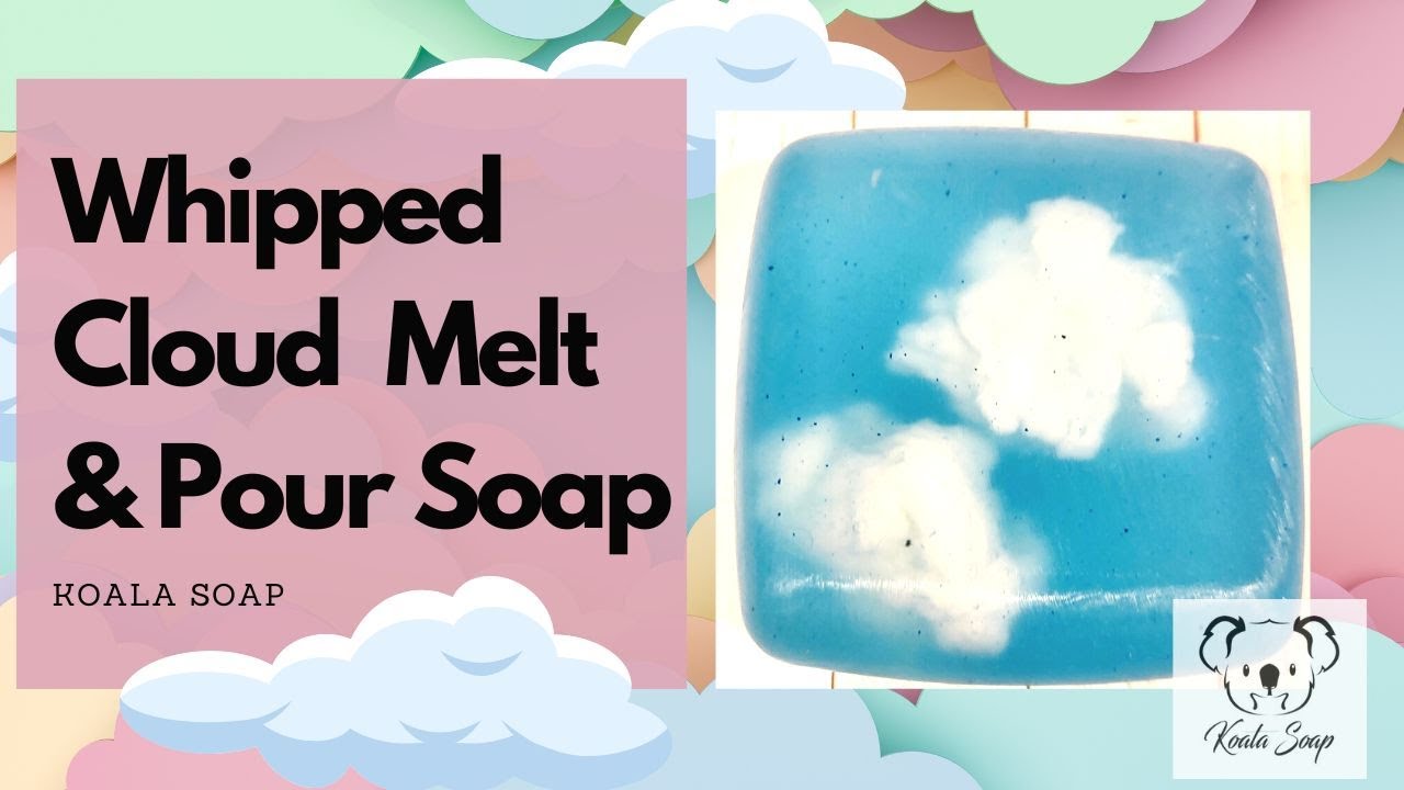 Whipped Cloud Melt and Pour Soap Making for Beginners