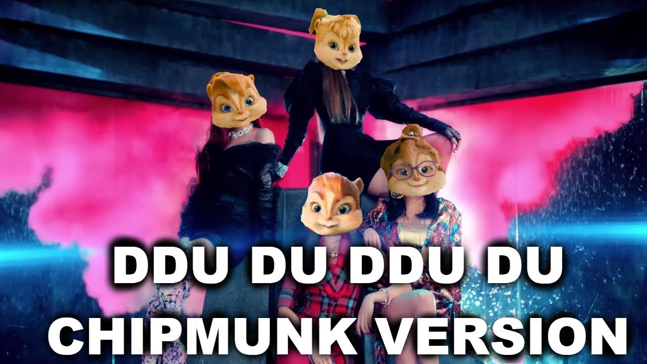 DDU-DU-DDU-DU CHIPMUNK VERSION!