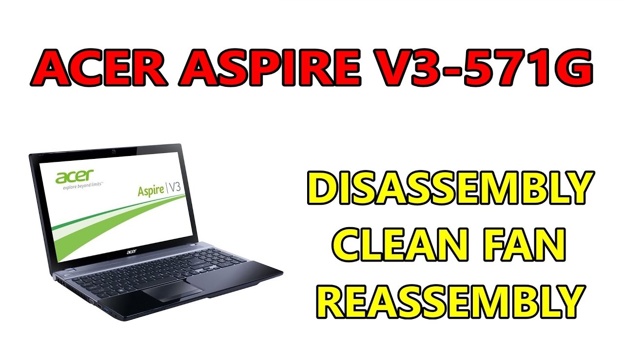 Come Aprire & Pulire Acer Aspire V3 571G 571 531 731 | Disassembly Notebook