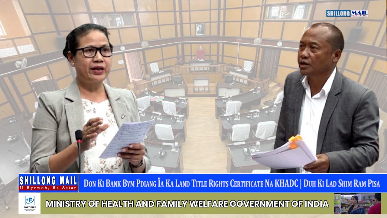 Don Ki Bank Bym Pdiang Ïa Ka Land Title Rights Certificate Na KHADC | Duh Ki Lad Shim Ram Pisa