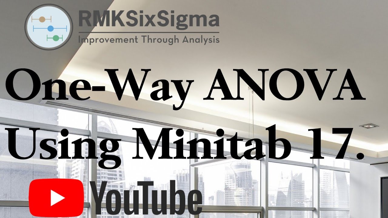 How to conduct a One Way ANOVA test using Minitab 17