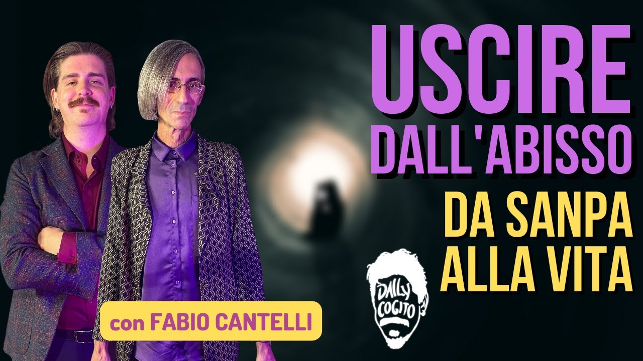 Dagli Abissi di Sanpa al Desiderio di Vita - con Fabio Cantelli