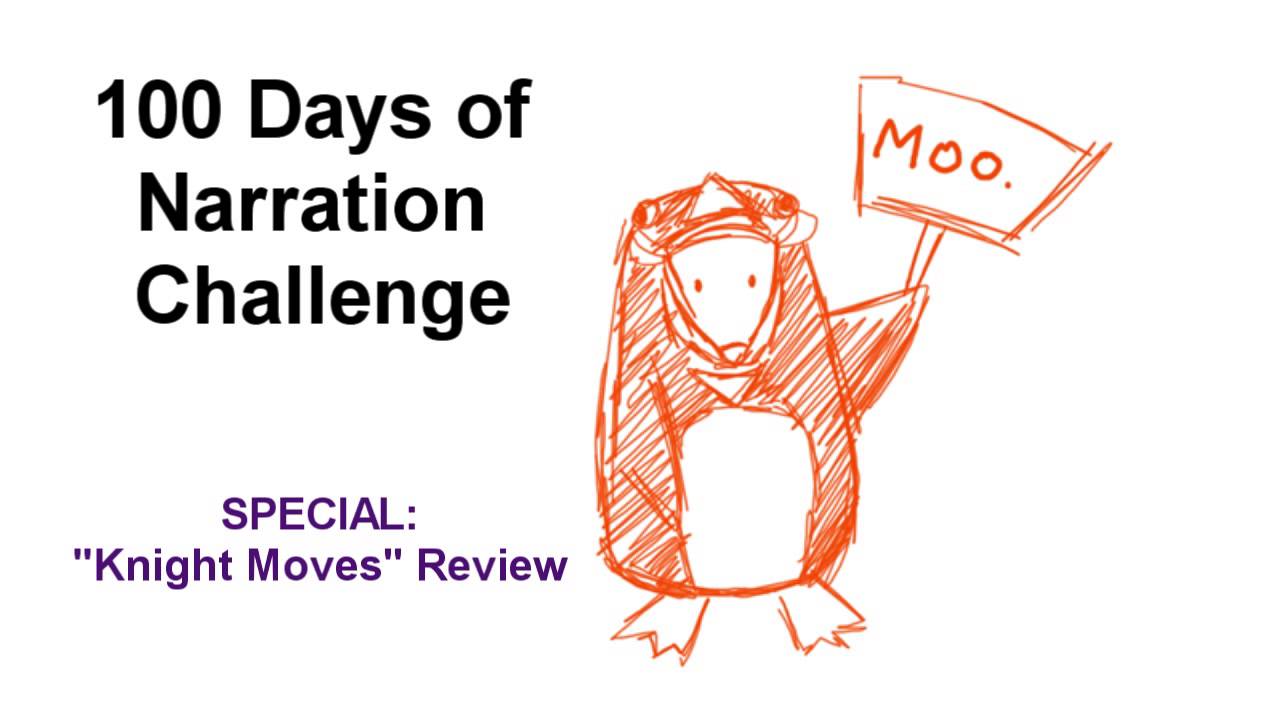 100 Days of Narration - SPECIAL "Knight Moves" Review