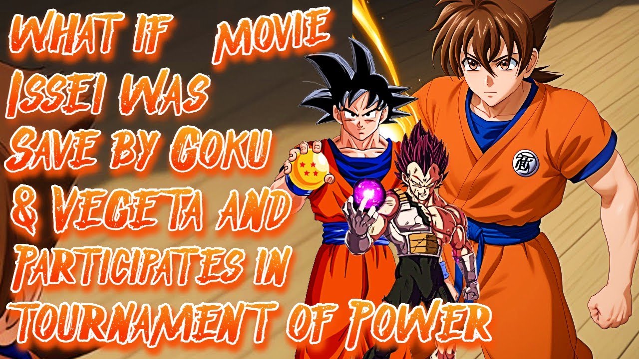 What if Issei was Saved by Goku & Vegeta and Participates in Tournament of Power | Movie |