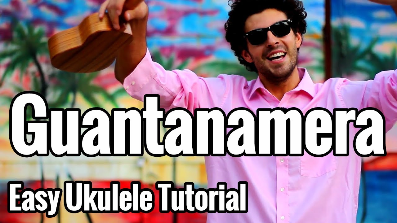 Guantanamera Ukulele Tutorial With Play Along