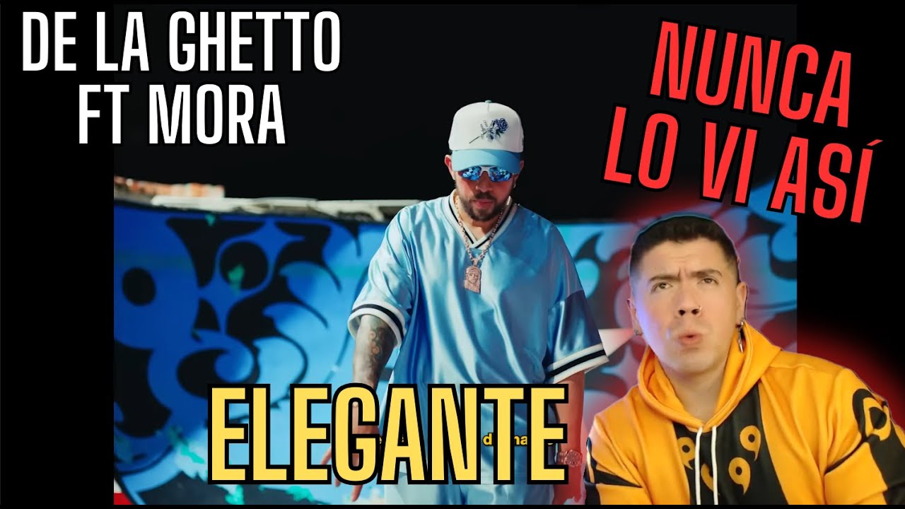 (REACCION) Elegante - De La Ghetto ft Mora