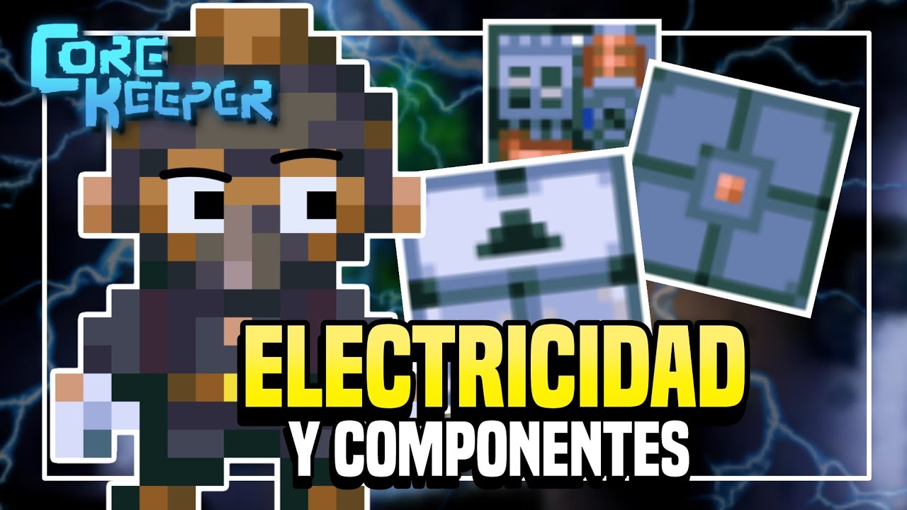 GUIA de ELECTRICIDAD y sus COMPONENTES | CORE KEEPER 1.0
