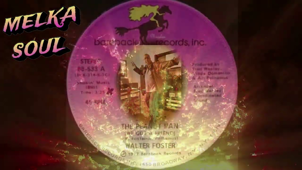 WALTER  FOSTER   -   THE  PEANUT  MAN   ''WE  GOT  A  FRIEND ''     (MELKASOUL)