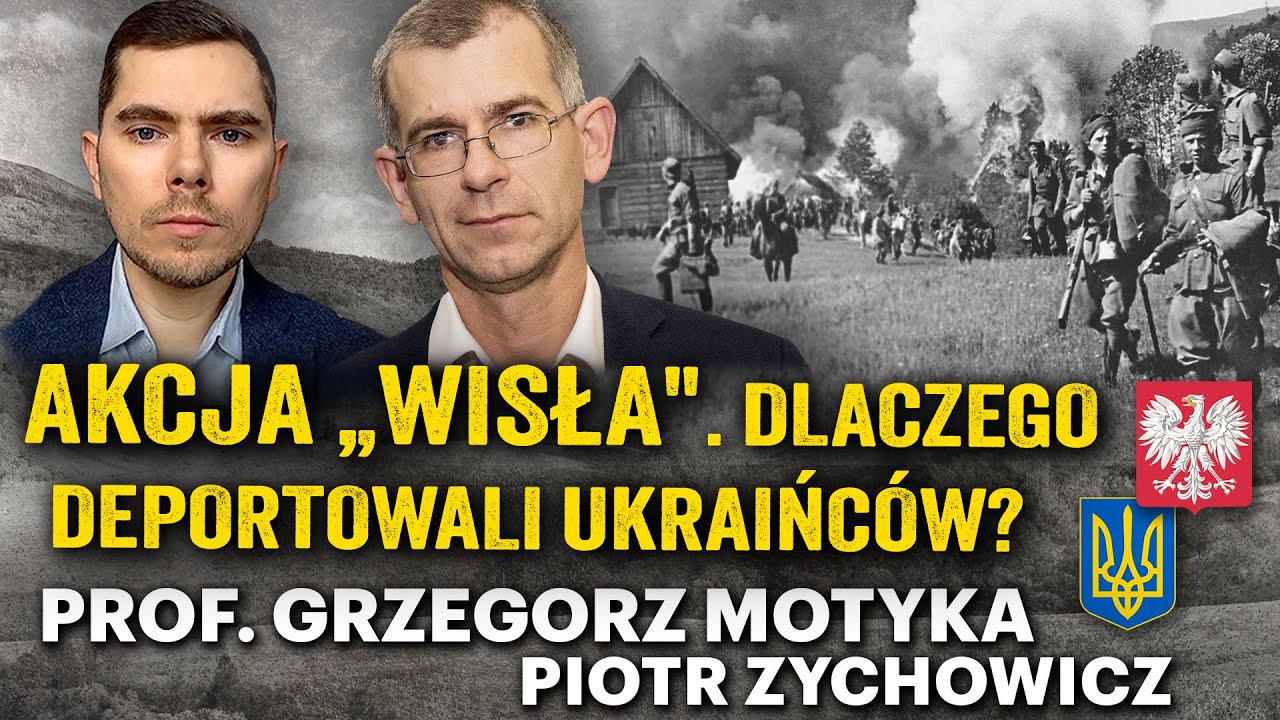 Deportacja Ukraińców w Polsce. Zbrodnia czy racja stanu? - prof. Grzegorz Motyka i Piotr Zychowicz