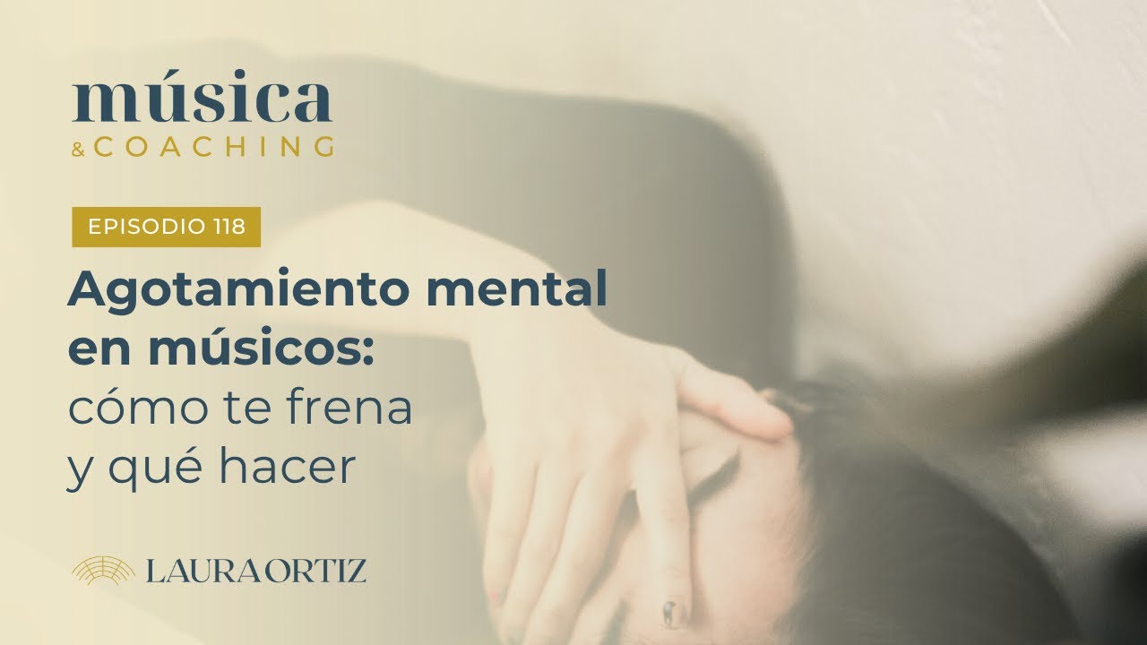 118. Agotamiento mental en músicos: cómo frena tu progreso (y qué hacer)