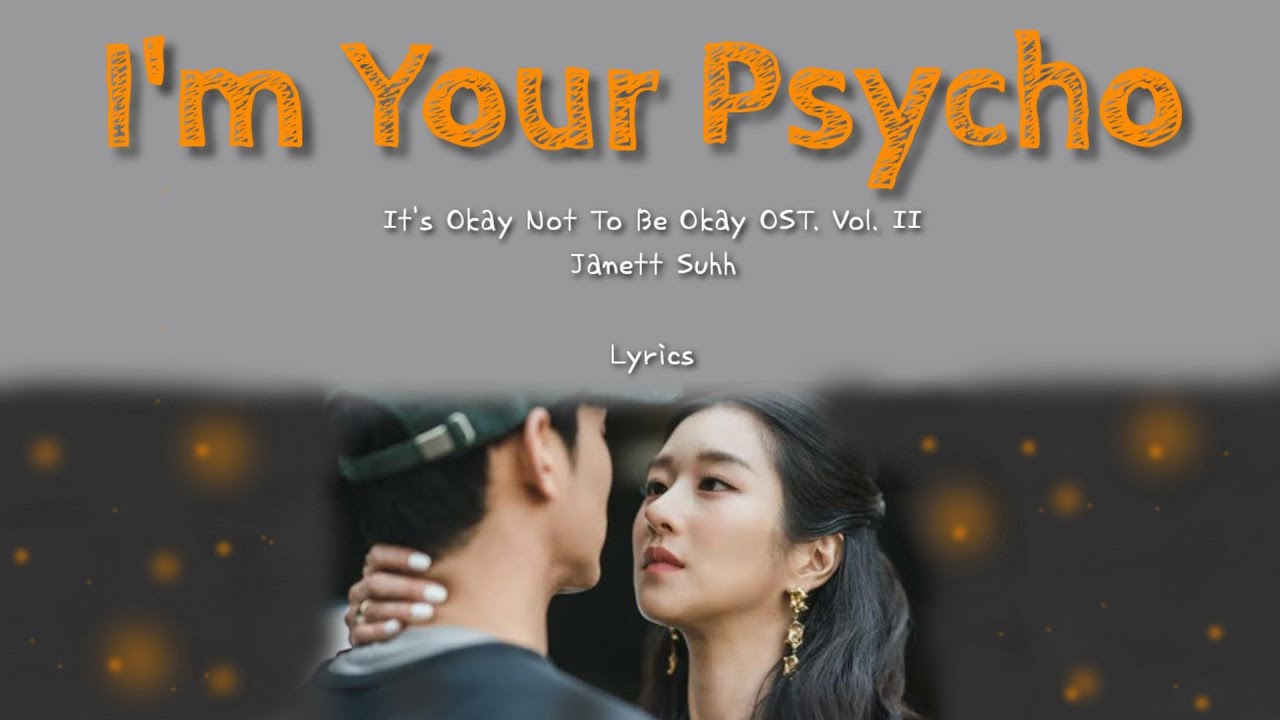 Janett Suhh - I'm Your Psycho| English Lyrics | It's Okay Not to be Okay OST. Vol.2