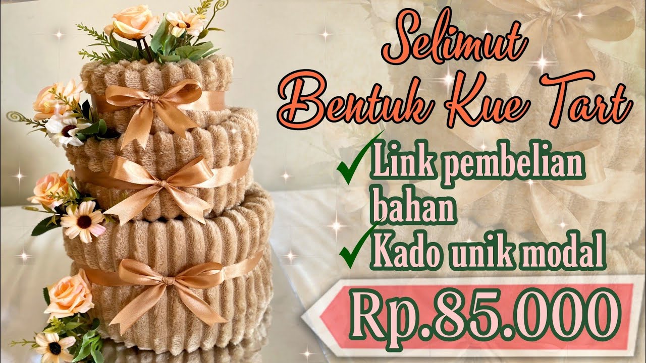 IDE KADO HARI GURU SELIMUT BENTUK KUE TART MODAL Rp.85.000 || HIAS SESERAHAN SELIMUT (BLANKET CAKE)