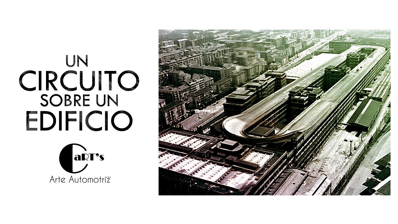 CIRCUITO DE PRUEBAS DE LINGOTTO | Una joya de ingeniería