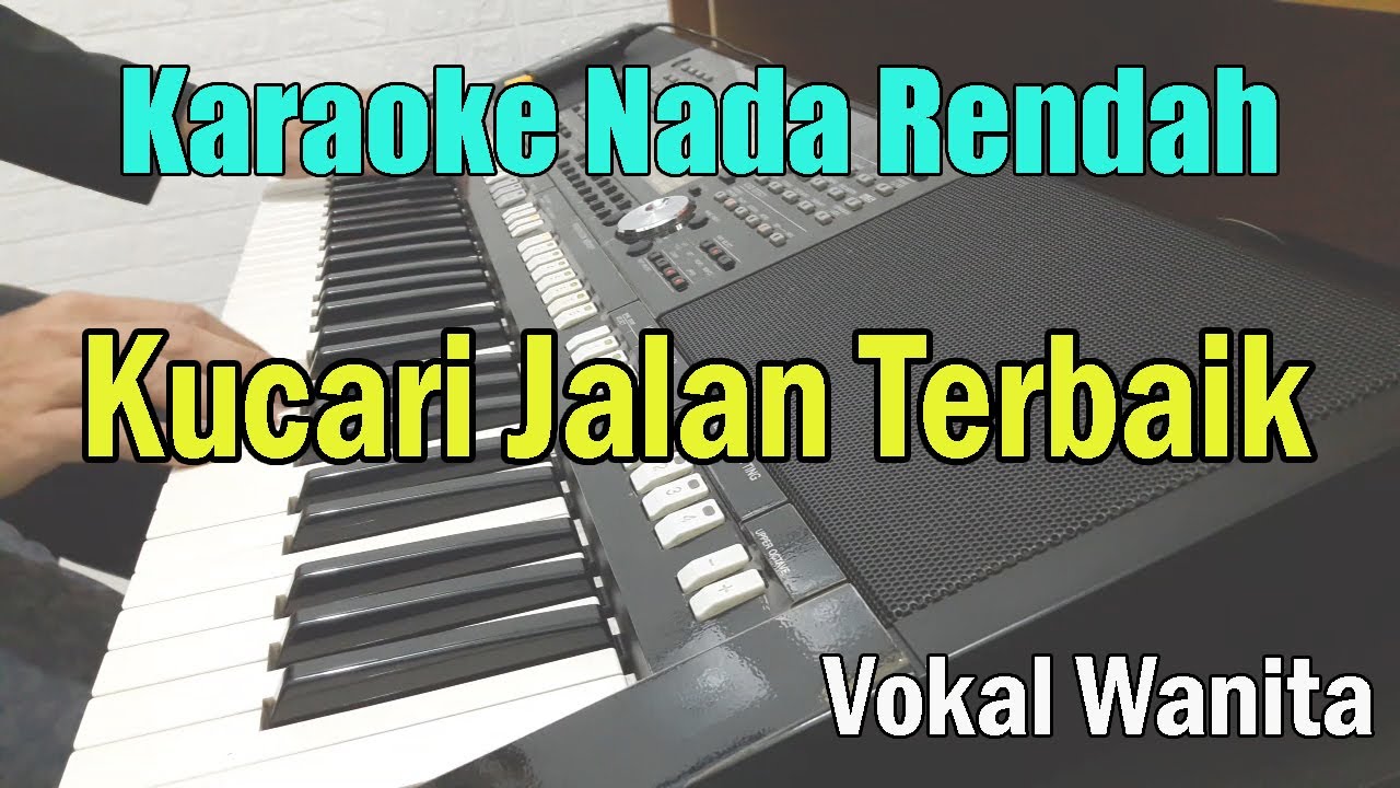 KUCARI JALAN TERBAIK ll KARAOKE PANCE ll NADA WANITA KUNCI D=DO