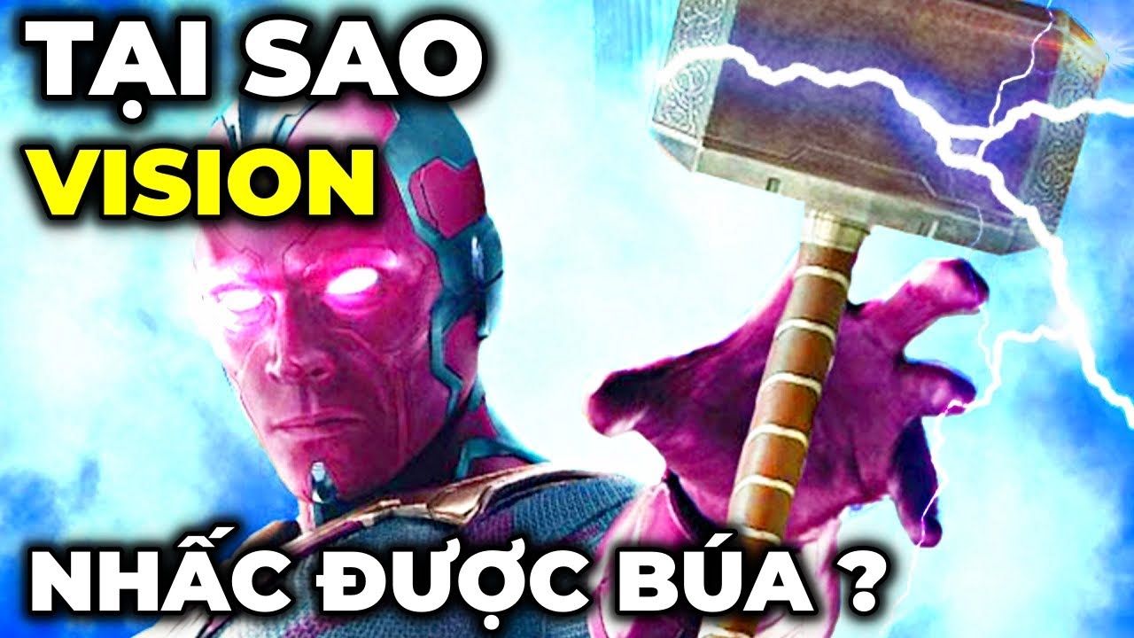 Tại sao VISION có thể cầm được búa Mjolnir của THOR ? Nhưng các AVENGERS khác lại không thể ?