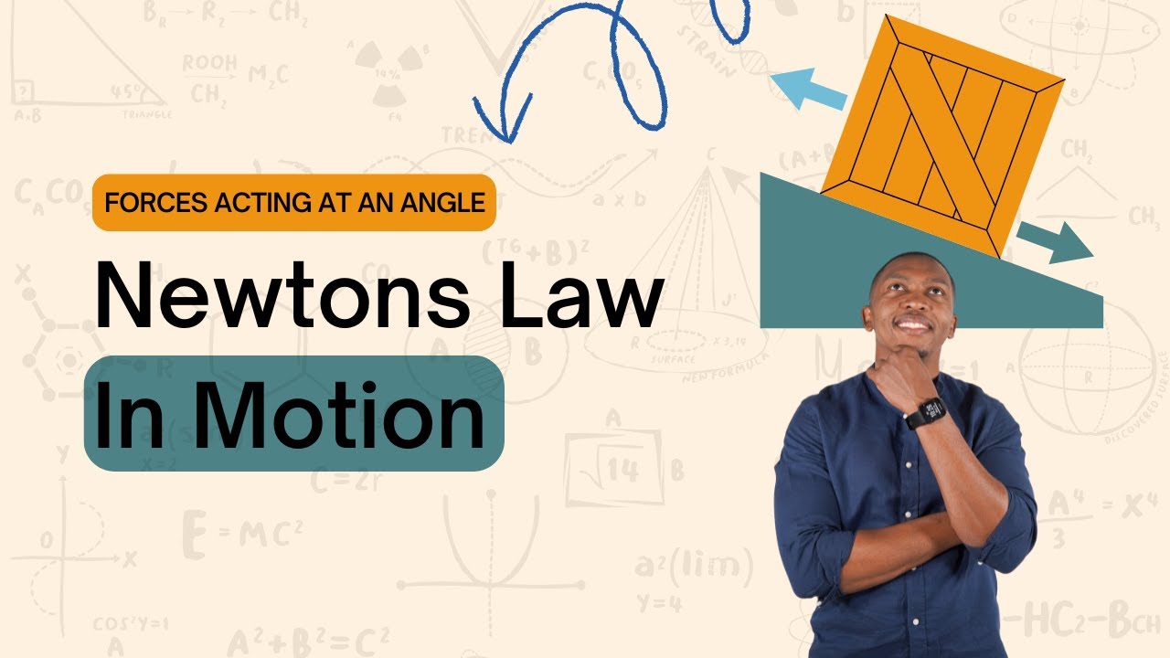 Grade 12 Physical Science: Newton's Laws_4 - Forces on an inclined plane