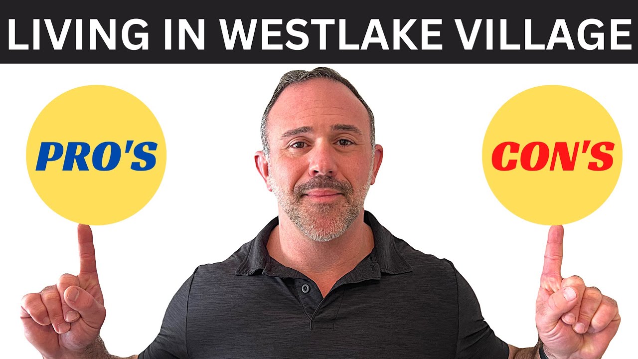Pro's and Con's of Living in Westlake Village
