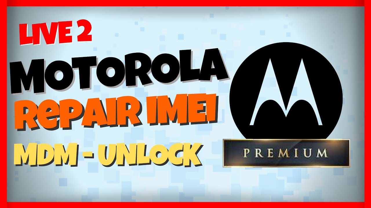 Live 2 MOTOROLA IMEI - UNLOCK - FACTORY - MDM - FRP al MEJOR Precio