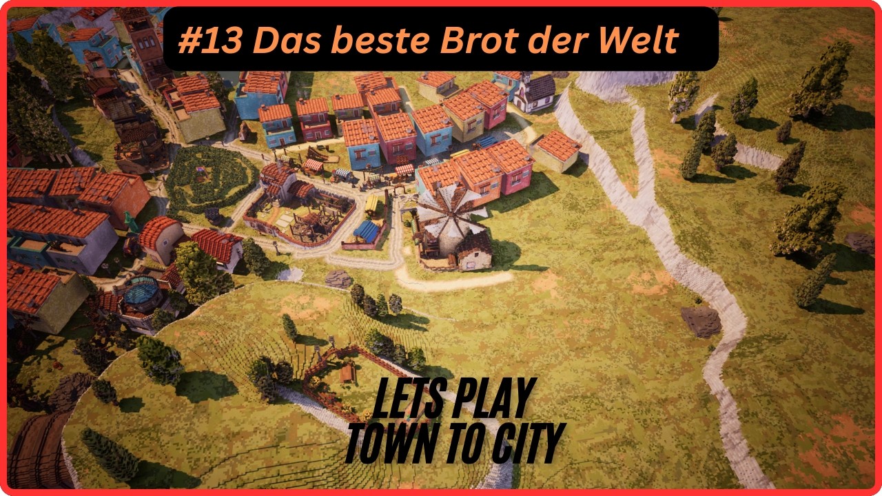 #13 Das Beste Brot der Welt #towntocity entspanntes Let´s Play deutsch