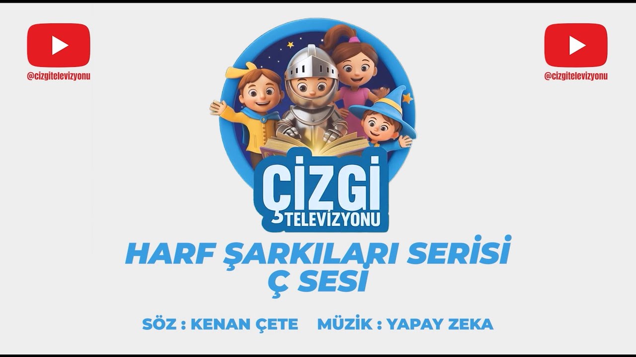 Ç SESİ - ÇİZGİ TV HARF ŞARKILARI SERİSİ