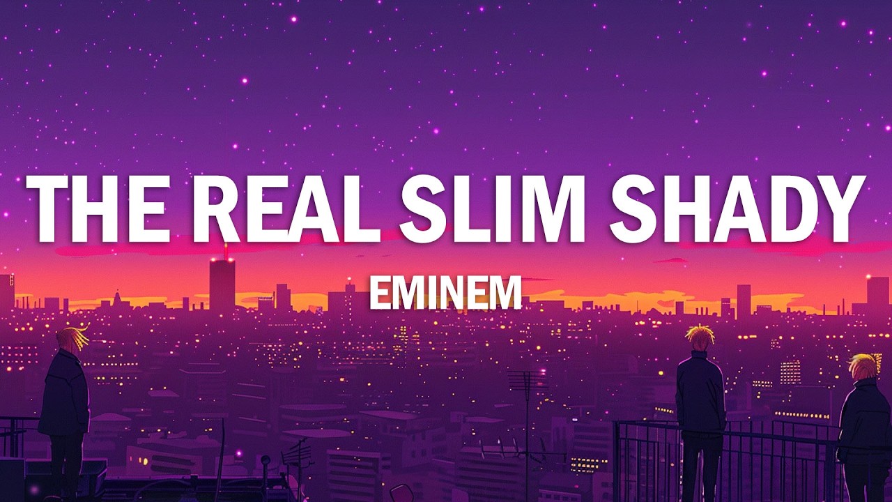 Eminem - The Real Slim Shady (Lyrics)
