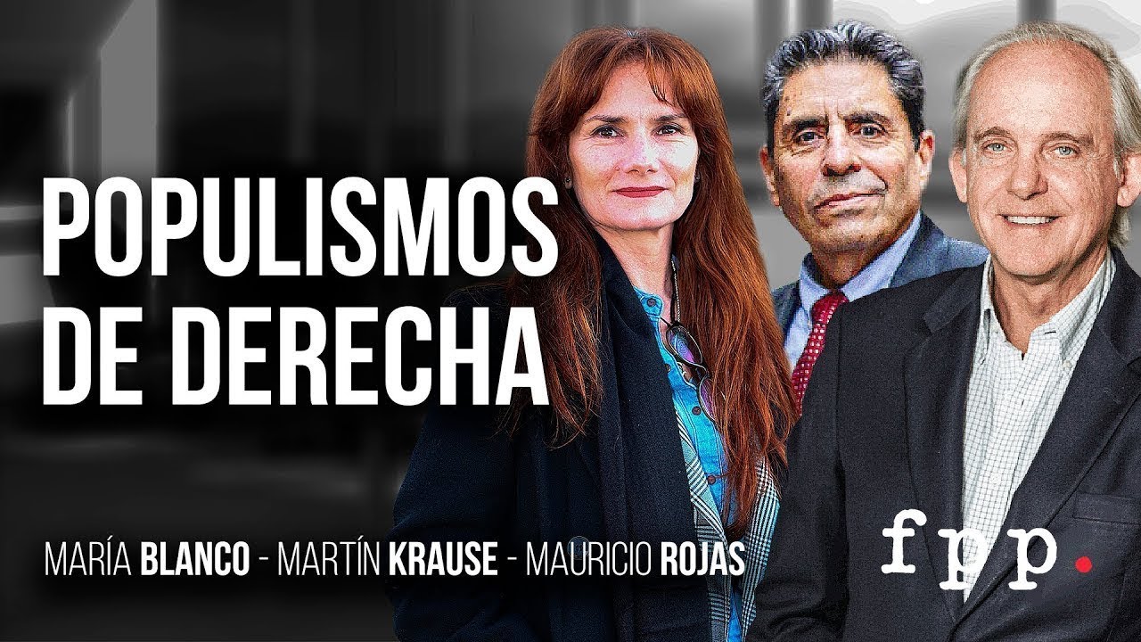 María Blanco, Martín Krause y Mauricio Rojas | Populismo de derecha