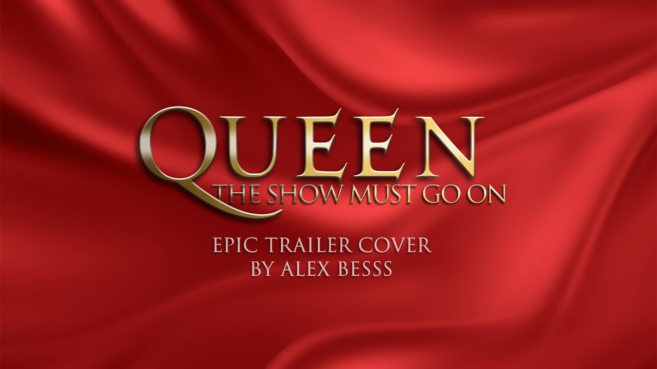 THE SHOW MUST GO ON | Epic Cinematic Trailer Version