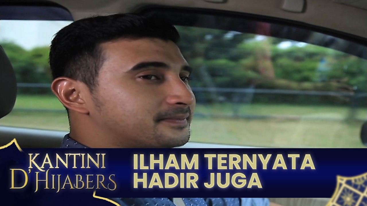 Ilham hadiri pernikahan Kantini dan Boy | KANTINI D'HIJABERS | EPS 31 | PART 2