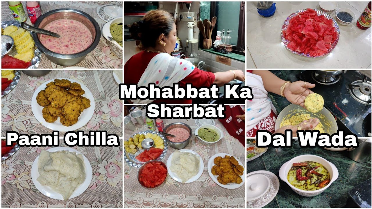 Mohabbat Ka Sharbat | Dal Wada | Paani Chilla With Chutney | Ramadan Veg Iftari