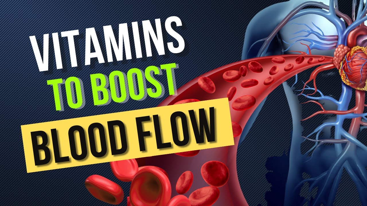 Best 05 Vitamins & Foods to Boost BLOOD FLOW & CIRCULATION 🩸💊