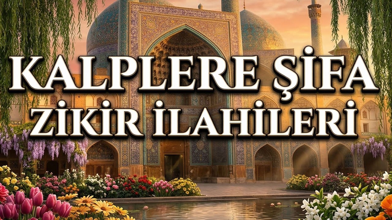 Kalplere Şifa Ruhunu Besle | 1 Saatlik Zikir ve Duygusal İlahiler | 4K