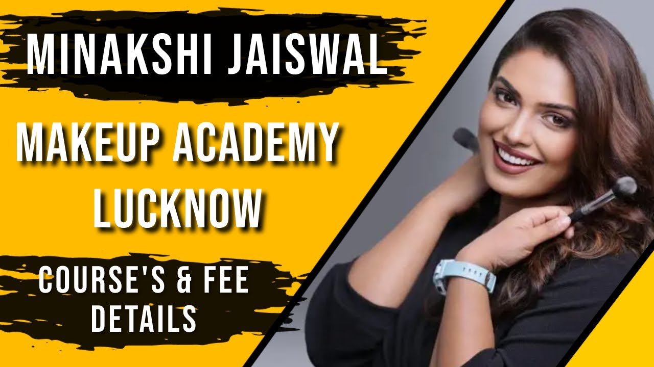 Minakshi Jaiswal Makeup Academy Lucknow : Course and Fees Details