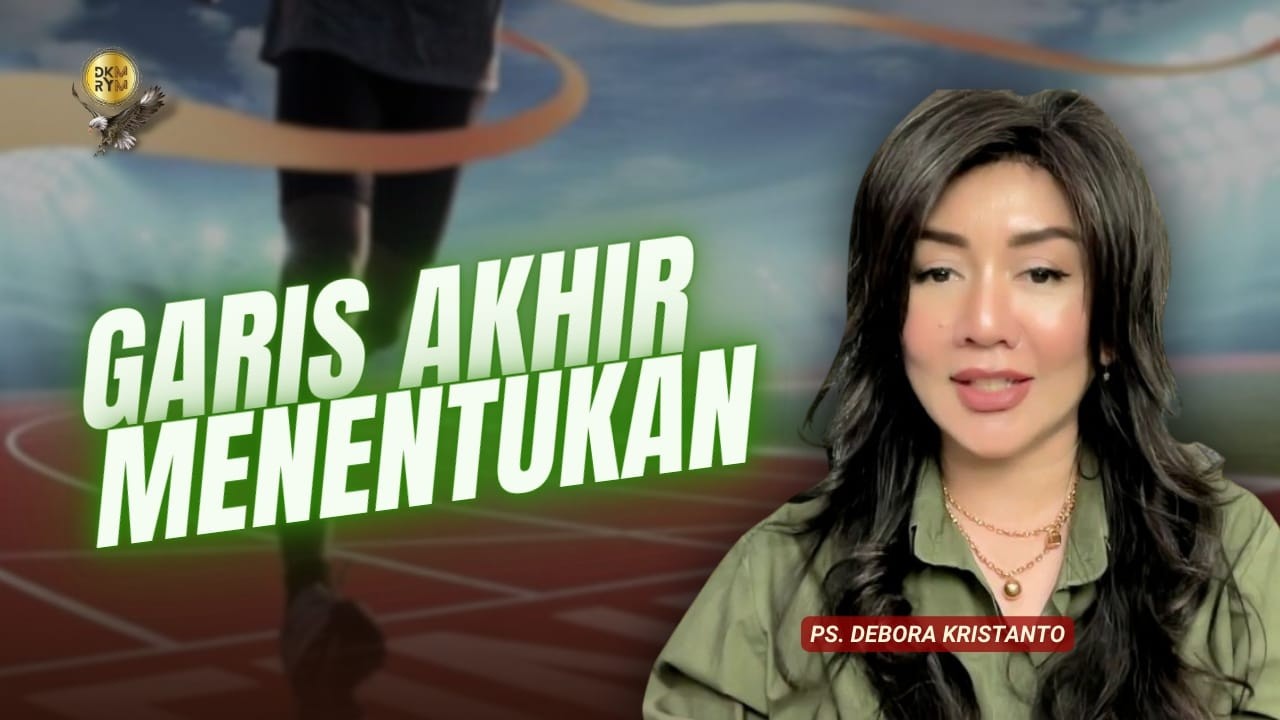 GARIS AKHIR MENENTUKAN || PS. DEBORA KRISTANTO | BIBLE STUDY