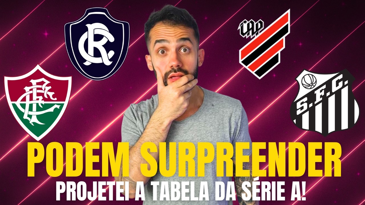 V&Atilde;O DISPARAR OU AFUNDAR? TIMES QUE PODEM SURPREENDER NA S&Eacute;RIE A 2026! PROJETEI A TABELA COMPLETA!
