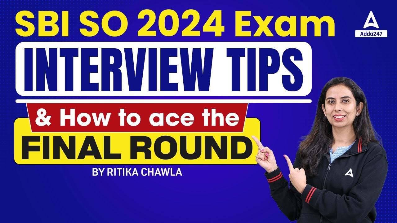 SBI SO 2024 Exam | Interview Tips & How to ace the Final Round | By Ritika Chawla