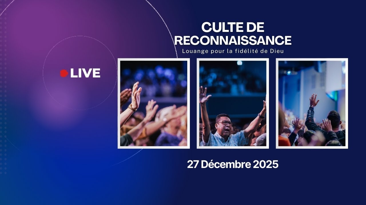 [EN DIRECT] Culte liturgique de reconnaissance