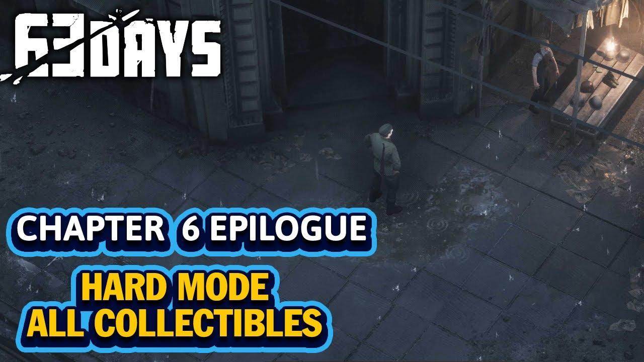 63 Days Chapter 6 Epilogue Full Gameplay Walkthrough (Hard Mode - All Collectibles)