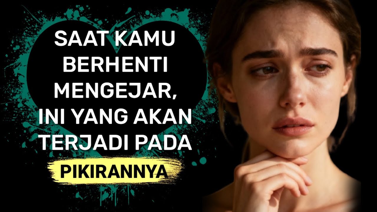 Saat Kamu Berhenti Mengejar, Inilah yang Terjadi pada Pikirannya