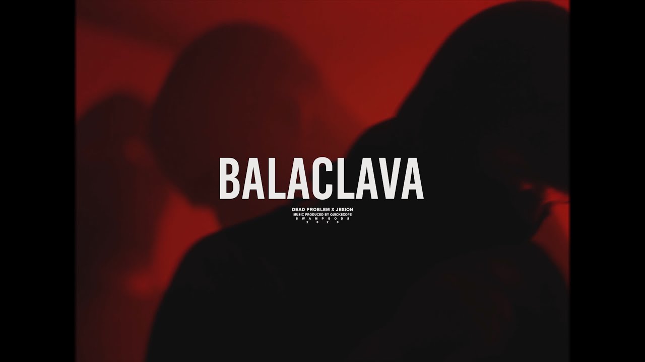 DEAD PROBLEM & JESION - BALACLAVA (prod. Sxope)