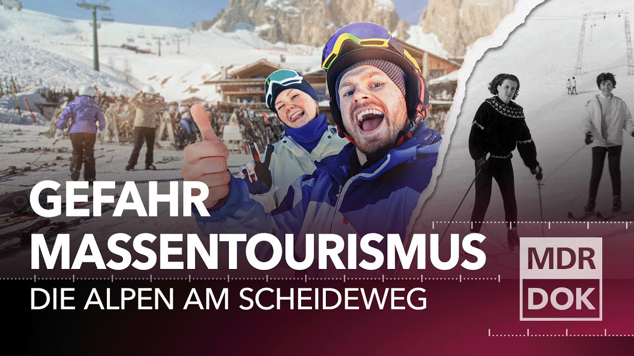 Berge in Gefahr: Wie viel Tourismus ist zu viel? &middot; Past Forward | MDR DOK