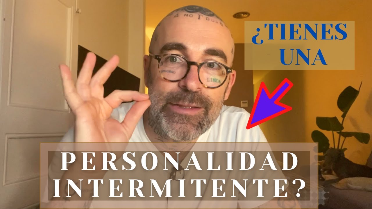 La PERSONALIDAD INTERMITENTE, ¿eres así?