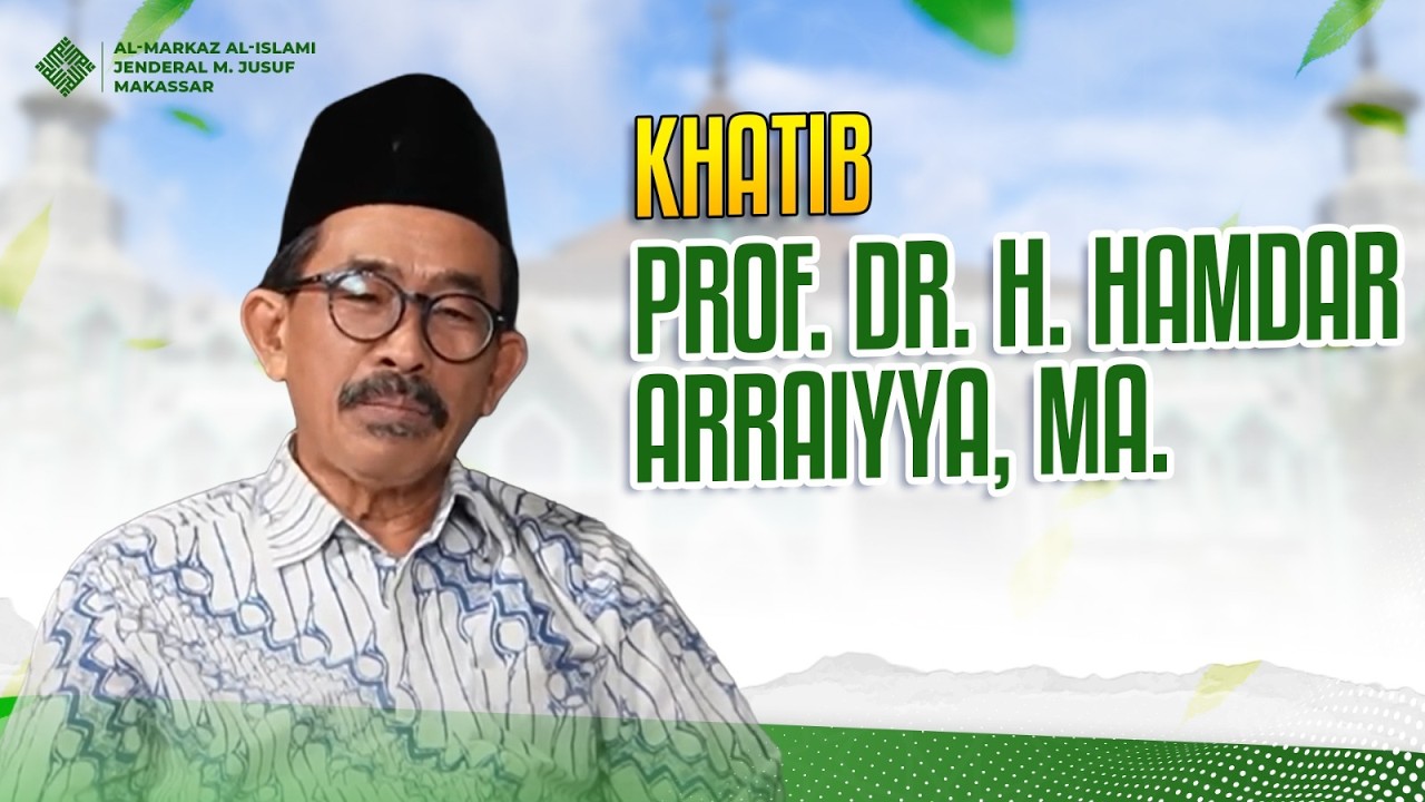 Sholat & Khutbah Jumat 30 Ramadhan 1447 H Masjid Al-Markaz Al-Islami