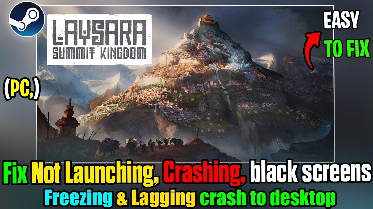 Fix Laysara: Summit Kingdom Crashing, Not Launching, Black Screen & Lagging on PC