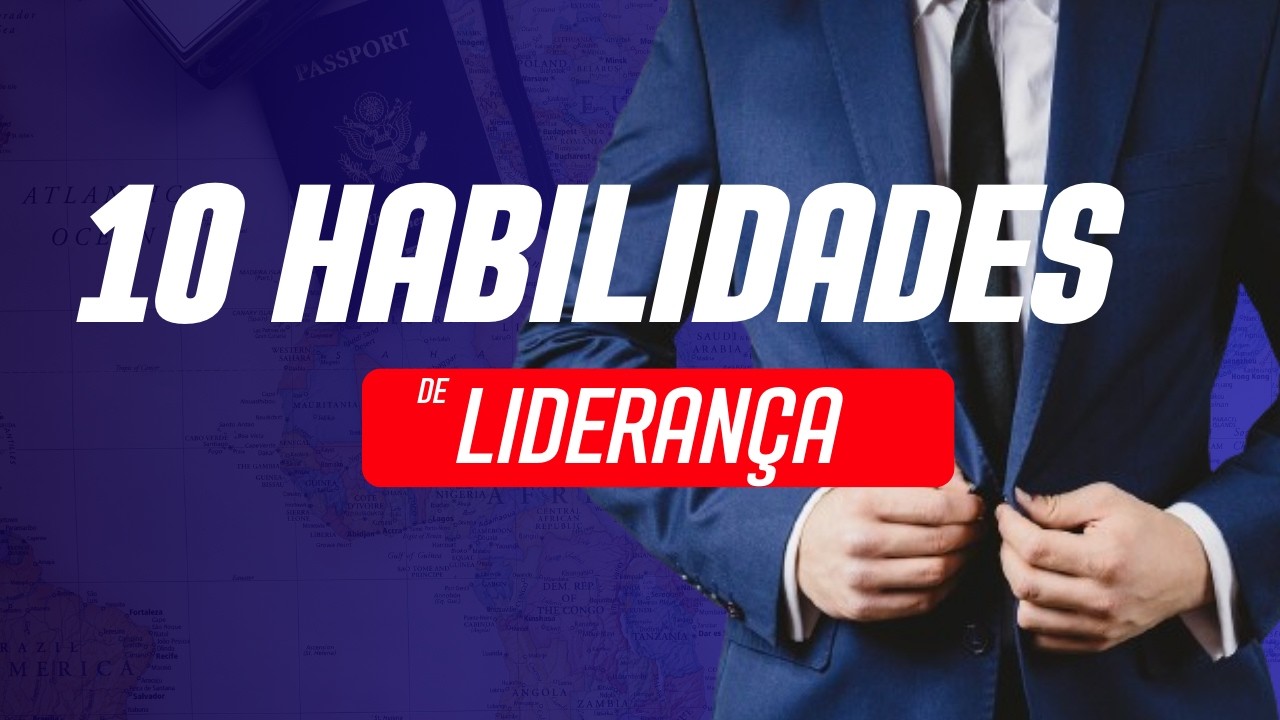 10 Habilidades Essenciais para Liderar com Sucesso