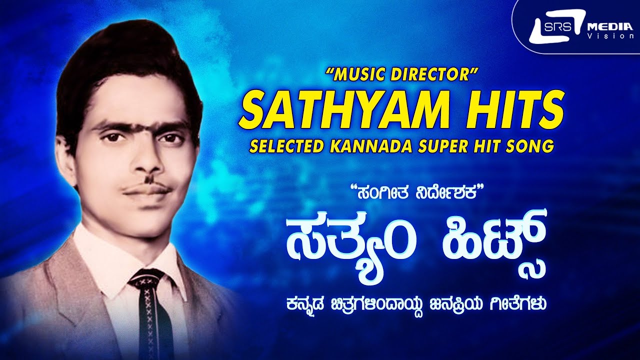 Music Director Sathyam Hits -  Kannada  Hits Video  Songs  From  Kannada Films