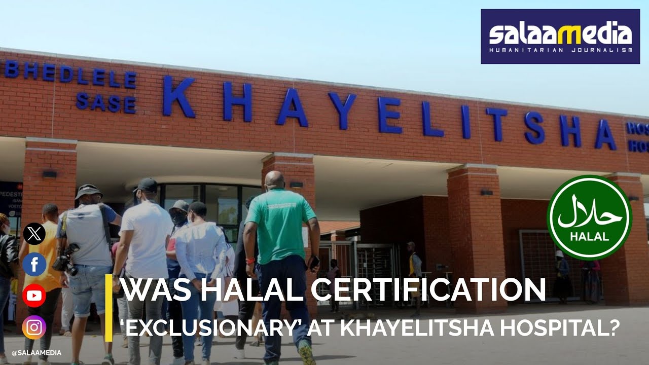 Was Halal Certification ‘Exclusionary’? Dispute at Khayelitsha Hospital Resolved