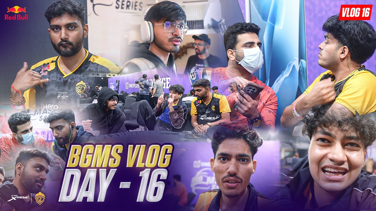 BGMS VLOG DAY 16 | SETBACKS HIT HARD | TEAM GODLIKE