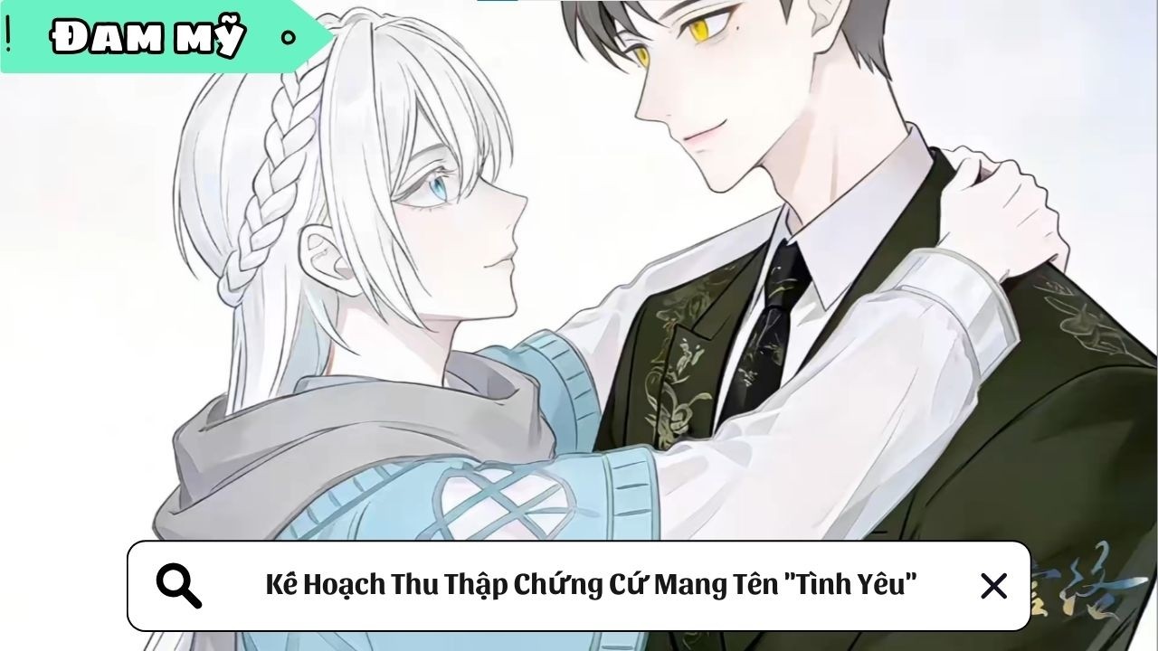 [BL] Kế Hoạch Thu Thập Chứng Cứ Mang Tên 