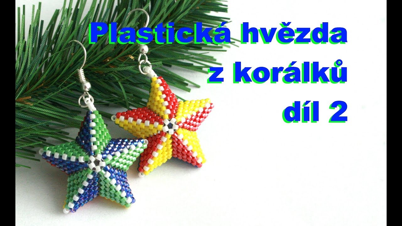 Plastická hvězda z korálků - díl 2(2) / 3D beaded star - part 2(2)